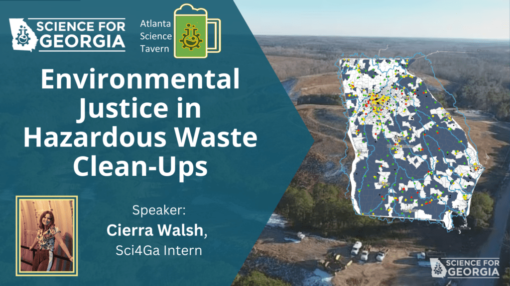 Environmental Justice in Hazardous Waste Clean-ups. Speaker Cierra Walsh, Sci4Ga Intern. Background is Site of Newton county Landfill with the EJ Data Map in front.